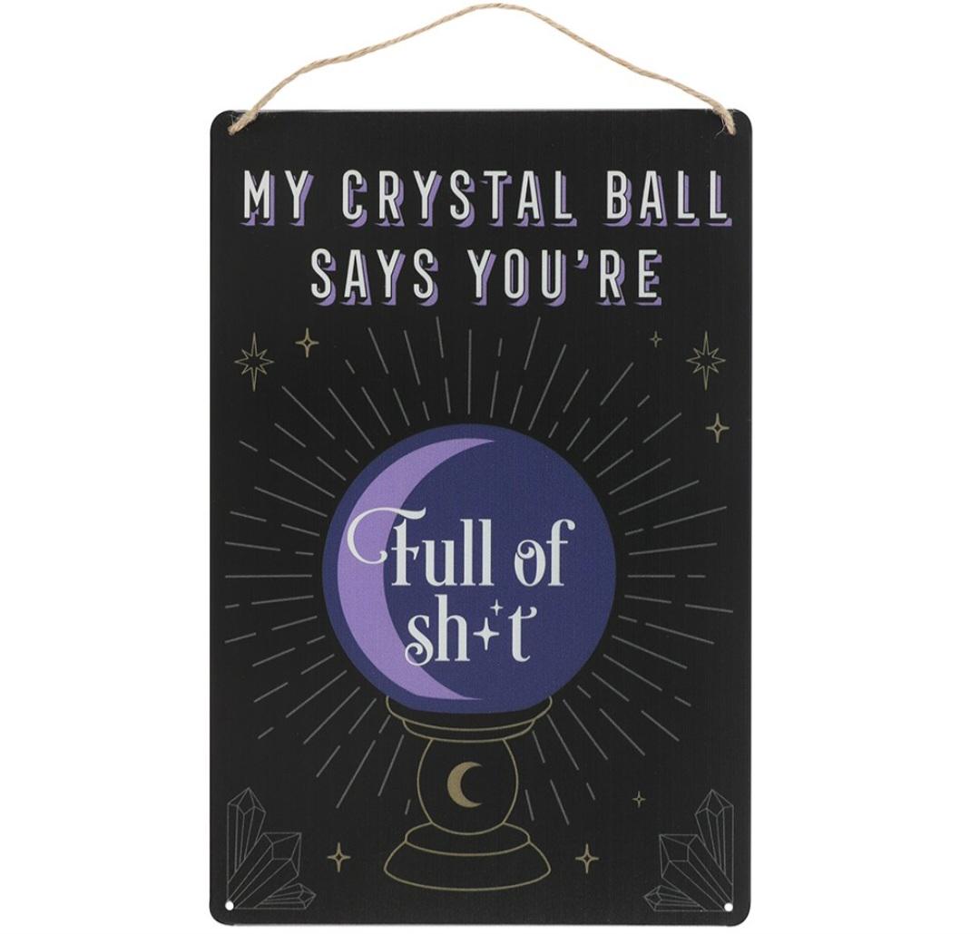 My Crystal Ball Says... Metal Sign