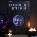 My Crystal Ball Says... Metal Sign
